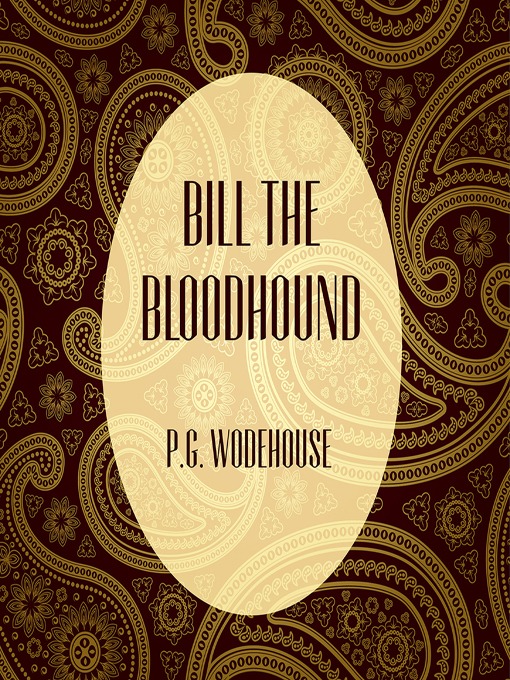 Title details for Bill the Bloodhound by P. G. Wodehouse - Available